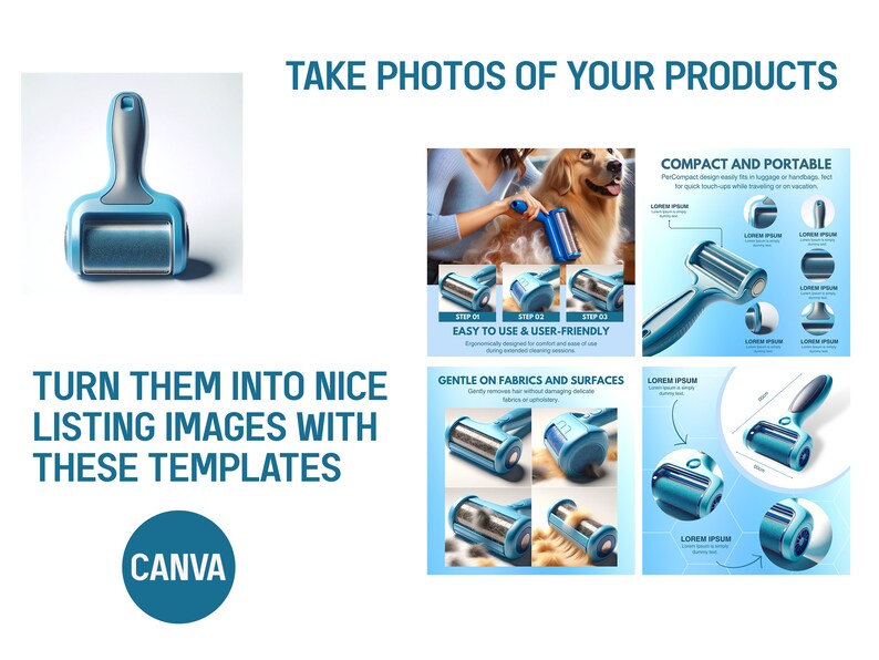 May include: A blue and gray lint roller with a handle. The roller is shown in different positions on a white background. The text "TAKE PHOTOS OF YOUR PRODUCTS" is at the top of the image. The text "TURN THEM INTO NICE LISTING IMAGES WITH THESE TEMPLATES" is below the image of the lint roller. The text "CANVA" is in a blue circle below the text.
