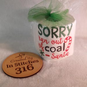Sorry, Ran Out of Coal - Embroidered Toilet Paper  - Funny Santa Gag Gift, Christmas Bathroom Decor, Stocking Stuffer