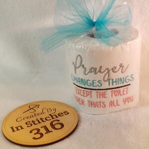 Prayer Changes Things Embroidered Toilet Paper