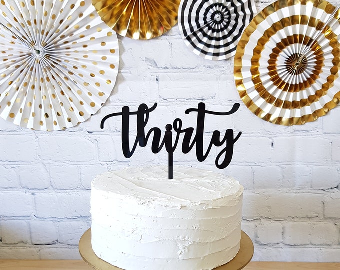 Thirty Cake Topper, 30 year Cake Topper, Milestone Birthday, Anniversary Cake Topper, 30 Birthday Cake Topper, personalized cake topper