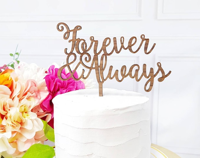 Forever & Always Cake Topper, Wedding Cake Topper, anniversary Cake Topper, Forever Cake Topper, custom Cake Topper