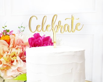 Celebrate Cake Topper, Wedding Cake Topper, anniversary Cake Topper, special Cake Topper, custom Cake Topper, birthday cake topper