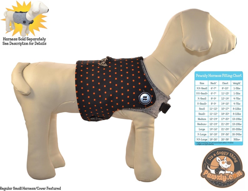 May include: A black dog vest with orange polka dots and a gray trim. The vest has a button closure and a leash attachment. The vest is being worn by a dog mannequin. A size chart is included in the image. The chart shows the size, neck, chest, and weight measurements for different dog sizes. The text "Pawzly Harness Fitting Chart" is at the top of the chart. The text "It's a doggy thing Pawzly.com" is at the bottom of the chart.