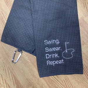 Swing, Swear, Drink,  Repeat Golf Towel