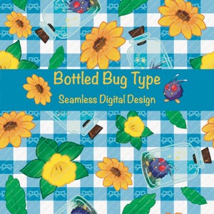 May include: Seamless digital design featuring yellow sunflowers, green leaves, and cartoon bugs in glass jars. The background is a blue and white checkered pattern. Text reads "Bottled Bug Type" and "Seamless Digital Design."