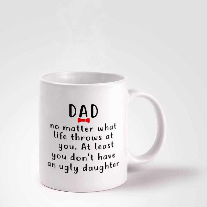 Dad Mug Dad No Matter What Life Throws at You at Least You Etsy