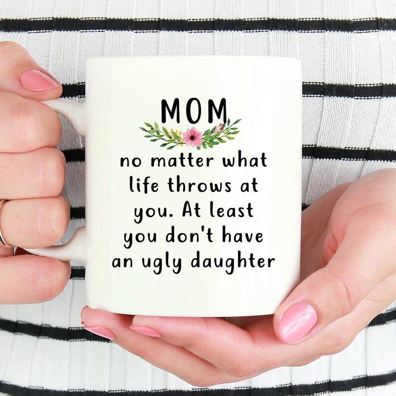 Mom No Matter What Life Throws at You at Least You Don’t - Etsy