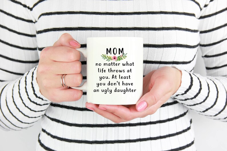 Mom No Matter What Life Throws at You at Least You Don’t - Etsy