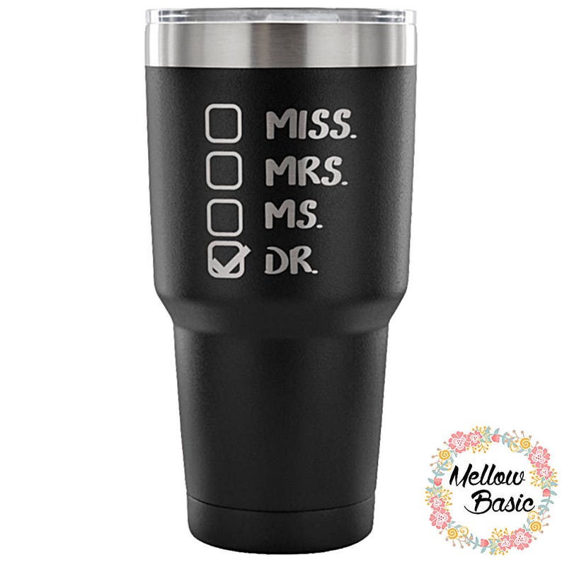 Miss. Mrs. Ms. Dr. Tumbler Doctor Coffee Tumbler Dr Gifts Etsy