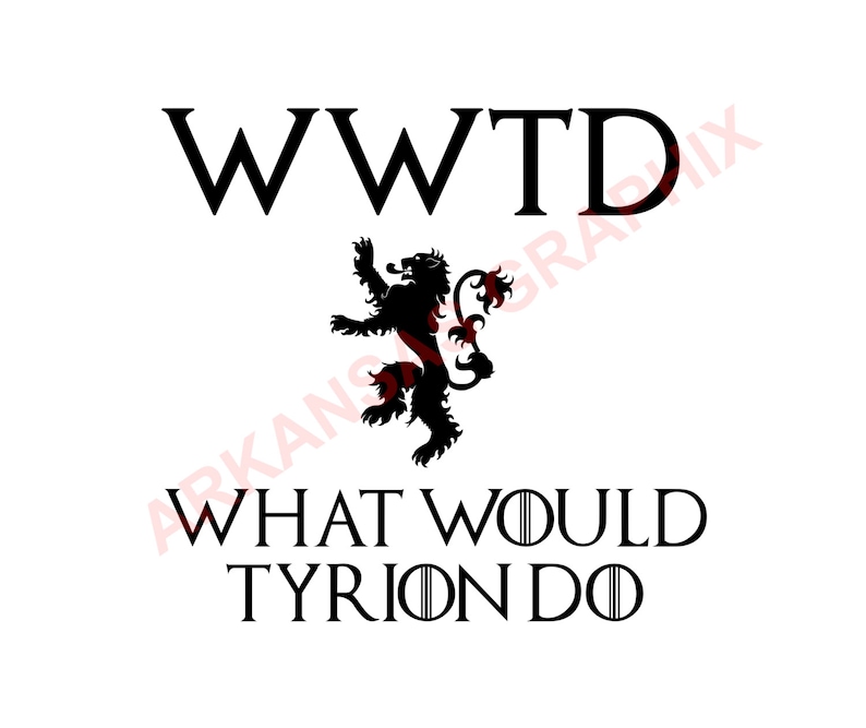 Game Of Thrones What Would Tyrion Do Etsy