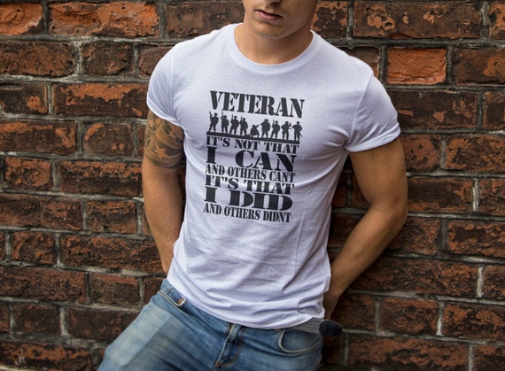 VETERAN Military T-Shirts S-4XL Customizable It's not that I can and others can't It's that I did and others didn't
