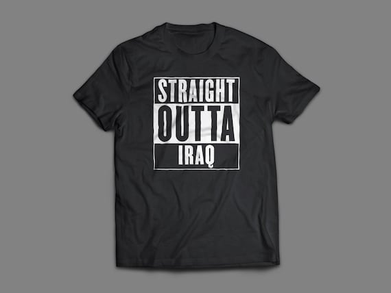 Straight Outta IRAQ Military T-Shirts S-4XL and Long Sleeve Available Customizable