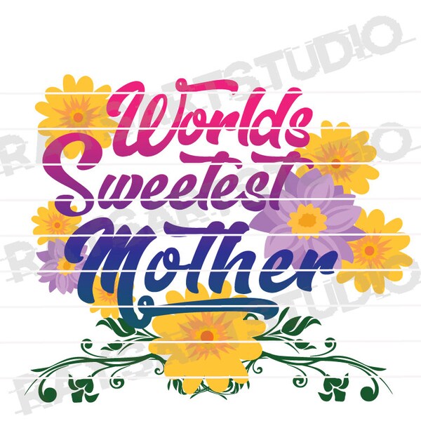 Worlds Sweetest Mother, Mother’s Day, mom