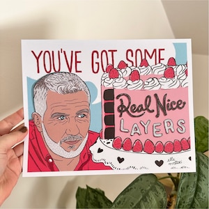 May include: A print featuring a man with gray hair and a red shirt looking at a pink cake with strawberries and the words "Real Nice Layers." The speech bubble says "You've got some."