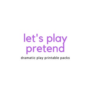 Let's Play Pretend - 20 Dramatic Play Printables - Growing Bundle