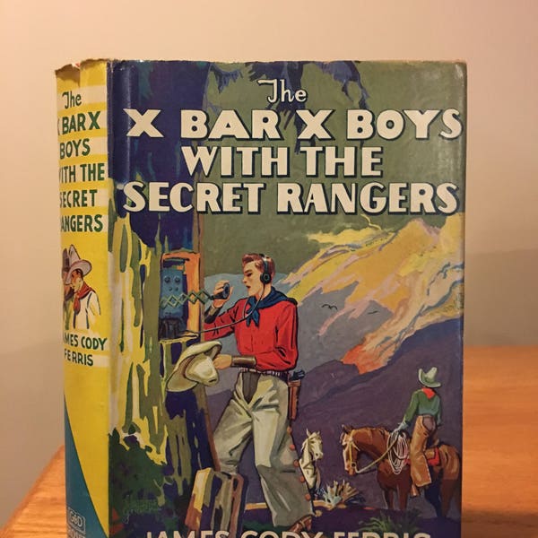 The  X Bar X Boys with the Secret Rangers by James Cody Ferris in Dust Jacket Western Cowboy