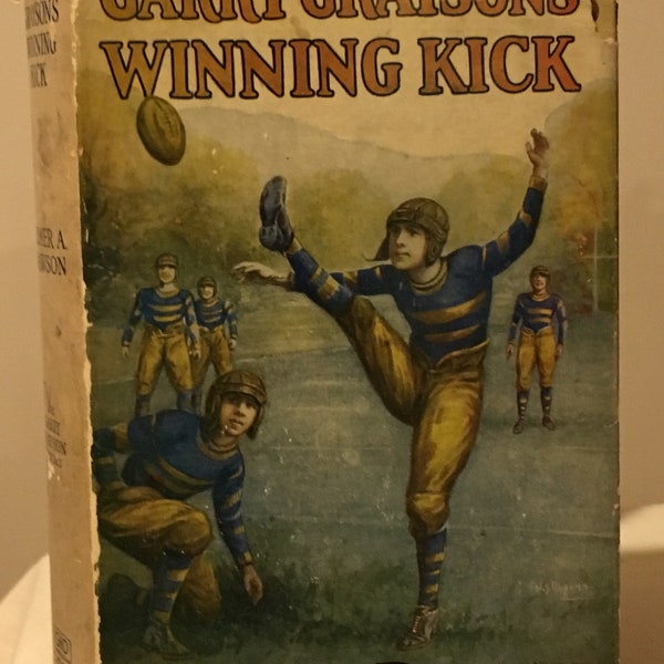 Garry Grayson's Winning Kick by Elmer A Dawson - Edward Stratemeyer, Sports, Football
