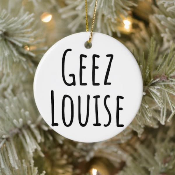 Geez Louise Christmas Ornament , Grandmas Old Fashion Cuss Words, Funny Office Gifts