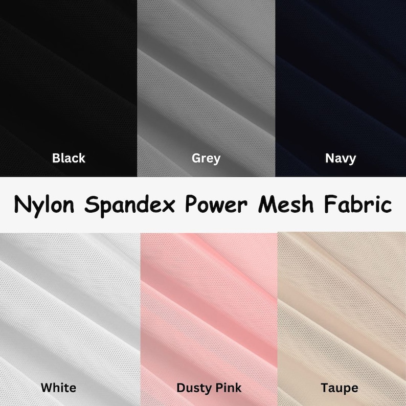 May include: A fabric swatch image showcasing nylon spandex power mesh fabric in six colors: black, grey, navy, white, dusty pink, and taupe. The fabric is displayed in diagonal folds, with each color labeled below.