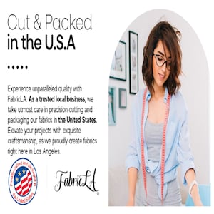 May include: Image features the text "Cut & Packed in the U.S.A." and a woman wearing glasses and a light blue shirt with a measuring tape around her neck. The FabricLA logo and a patriotic seal are also visible.