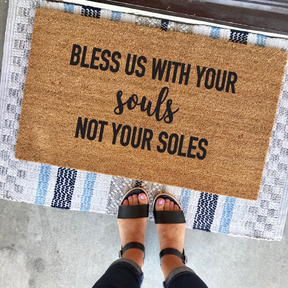 Bless Us With Your Souls Not Your Soles Doormat 18x30 Funny Doormat Cute Welcome Mat Apartment Decor Shoes Off Cheeky Doormats