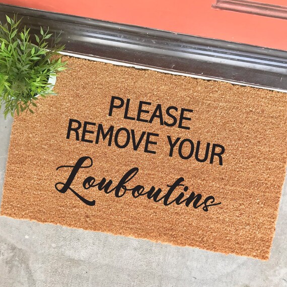 Please Remove Your Louboutins With Script Font Doormat Etsy
