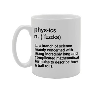 MG1179 Funny Physics Phys-ics Novelty Gift Printed Tea Coffee Ceramic Mug