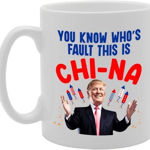 MG5660 Donald Trump China Who's Fault is It Novelty Gift Printed Tea Coffee Ceramic Mug