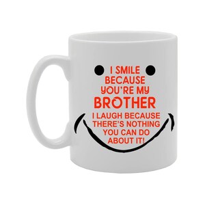 MG1159 I Smile Because You're My Brother Novelty Gift Printed Tea Coffee Ceramic Mug