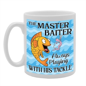 MG5280 The Master Baiter Always Playing with His Tackle Novelty Gift Printed Tea Coffee Ceramic Mug