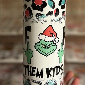 Grinch Fuck Them Kids Christmas Beer Can Glass Tumbler: Custom