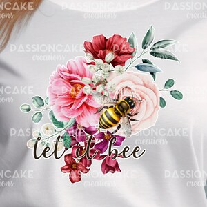 Let it Bee - "Print & Cut" SVG PNG - Digital Download - Bee, Beatles Lyrics, Floral, Cricut, Silhouette Cameo