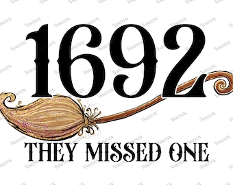 1692 They Missed One SVG PNG: Salem Witch Cut File (Digital Download)