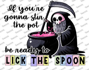 Stir the Pot Grim Reaper SVG PNG, Funny Sarcastic Print File (Digital File)