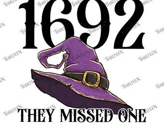 1692 They Missed One SVG PNG - Salem Witch Cut File (Digital Download)