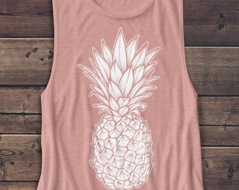 Pineapple Shirt - Pineapple Tank - Women's Muscle Tee - Food - Fruit - Graphic Tees - Workout Top - Workout Shirt - Beach - Vacation