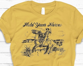 Hold Your Horses T-Shirt, Cowboy Rodeo Graphic Tee