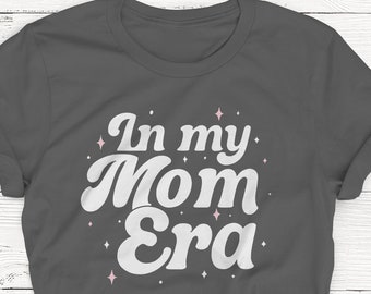 In My Mom Era Shirt, Retro Shirt, Mom Era Shirt, Funny Mom Shirt, Mama Shirt, Mom Gift, Cool Mom, Mother's Day Shirt, 70's Shirt