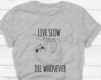 Live Slow Sloth T-Shirt, Funny Animal Graphic Tee