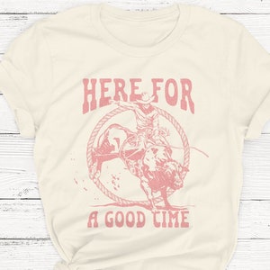 Hier für eine gute Zeit Rodeo Shirt, Western Graphic Tee