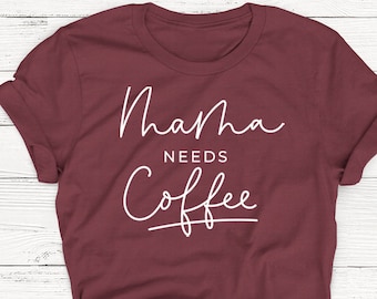 T-shirt maman a besoin de café, chemise drôle de caféine, cadeau de fête des mères