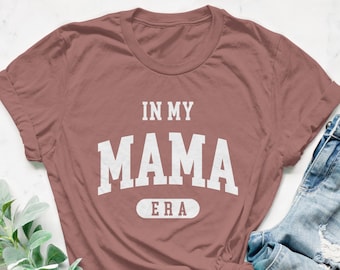 In My Mama Era Shirt, Funny Mom Tee