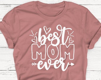Mama T-Shirt – Mom Ever, Mother's Day Gift