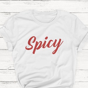 Spicy T-shirt, Women&#39;s Unisex Tee, T Shirt, Fashion, Brunch, Mimosa, Graphic Tee, Sassy, Sarcastic