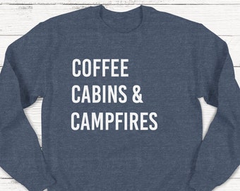 Café, Cabbins & Campfires Sweatshirt, Sweat-shirt extérieur, Nature, Sweat-shirt de camping, Sweat-shirt café, Sweat-shirt d’automne, Outdoorsy,