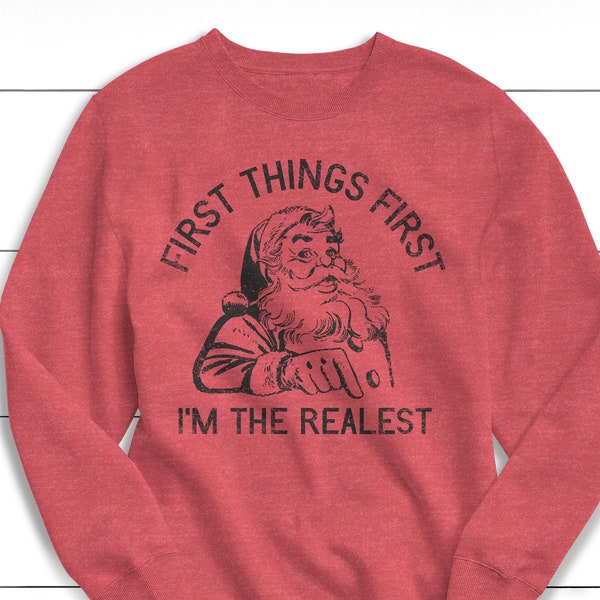 First Things First I'm the Realest Sweater, Women's Christmas Sweater, Women's Sweatshirt, Vintage, Retro, Christmas, Funny, Ugly Christmas