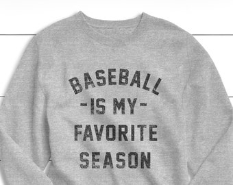 Baseball is my Favorite Season Sweatshirt, Baseball Sweatshirt, Vintage, Women's Baseball Shirt, Sports, Beer, Tailgating, Wine, Sunday, MLB