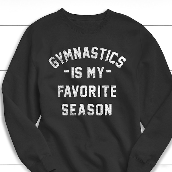 Gymnastics is my Favorite Season Sweatshirt, Gymnastics Sweatshirt, Vintage, Unisex Sweatshirt, Women's, Sports, Girls, Athletes