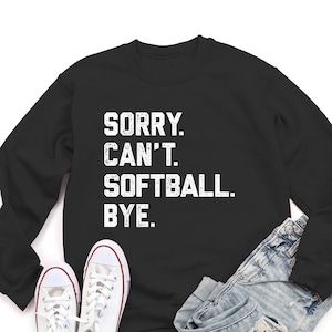Sorry Can't Softball Bye-sweater, softbalsweater, teamsoftbal, lentesoftbal, softbalteam, cadeau, vintage softbaltrui