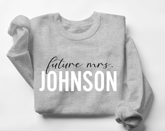 Custom Future Mrs. Sweatshirt, Bride Gift